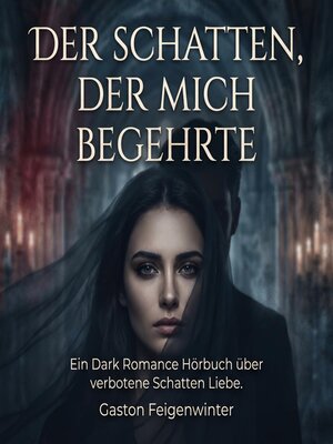 cover image of Der Schatten, der mich begehrte